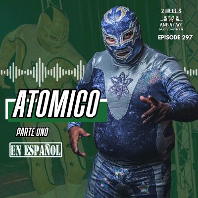 Parte Uno - Entrevista con Atomico Parte Uno - Entrevista con Atomico