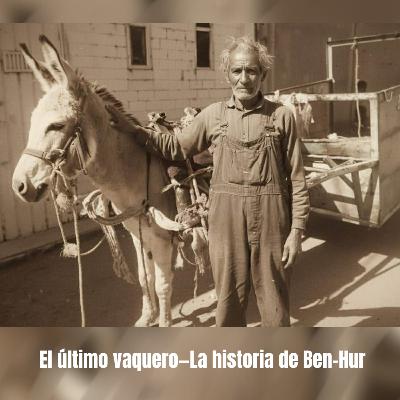 El último vaquero — La historia de Ben-Hur El último vaquero — La historia de Ben-Hur