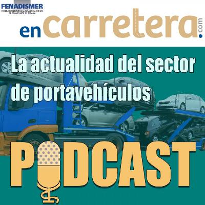 Episodio 12 - La actualidad del sector de portavehículos Episodio 12 - La actualidad del sector de portavehículos