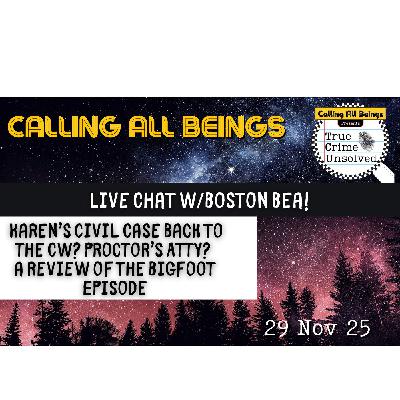 Live Chat w/Boston Bea: Karen's Civil Case Moving, Proctor's Atty? + Bigfoot Ep Review!