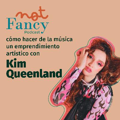 T4 E9 - KIM QUEENLAND y cómo hacer de la música un emprendimiento artístico