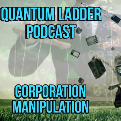 EXPOSING CORPORATE MANIPULATION TACTICS WORLDWIDE