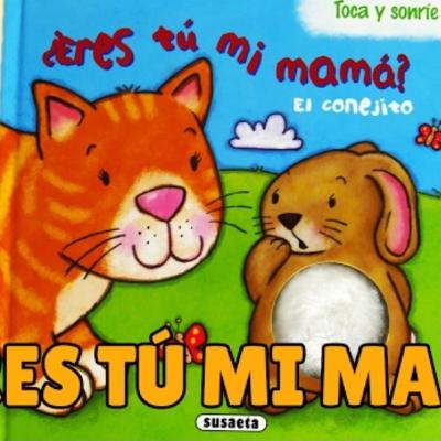 Eres tú mi mamá...