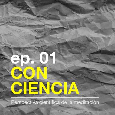 Episodio 01 - Perspectiva Científica de la Meditación