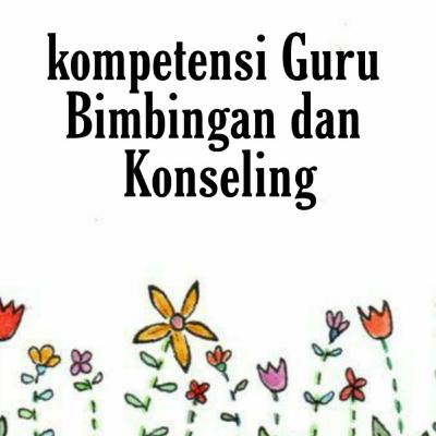 Kompetensi Bimbingan dan Konseling? Ada nih Guru Bk atau Konselor sekolah