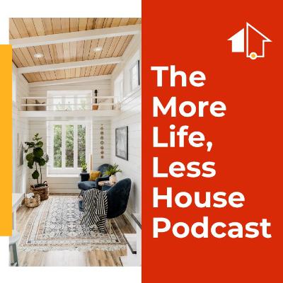The More Life, Less House Podcast Teaser
