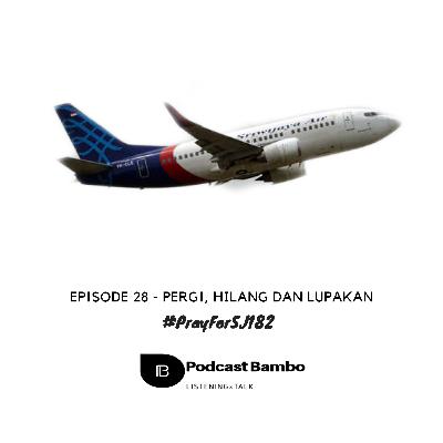 Episode 29 - Pergi, Hilang dan Lupakan