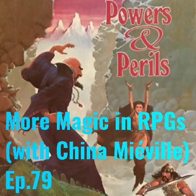 More Magic in RPGs (with China Miéville)