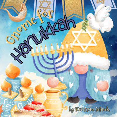 Gnome for Hanukkah - by KeriAnne Jelinek Gnome for Hanukkah - by KeriAnne Jelinek
