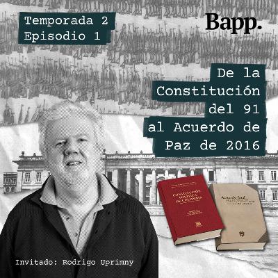 De la Constitución del 91 al Acuerdo de Paz de 2016 (T2 - EP01)