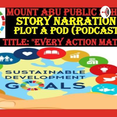 The story narration " Every  Action Matters "
