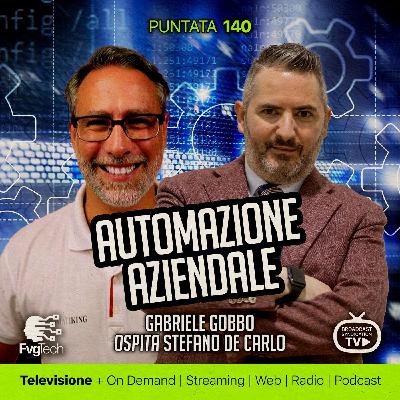 140 - Automazione aziendale. Gabriele Gobbo con Stefano De Carlo 140 - Automazione aziendale. Gabriele Gobbo con Stefano De Carlo