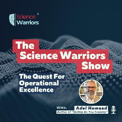 Introducing Science Warriors: The Hidden Leaders of Operational Excellence