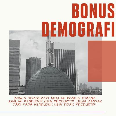 APA ITU BONUS DEMOGRAFI? APA ITU BONUS DEMOGRAFI?