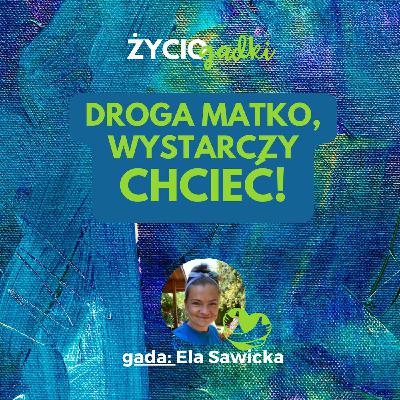 Droga Matko, wystarczy chcieć! (11)