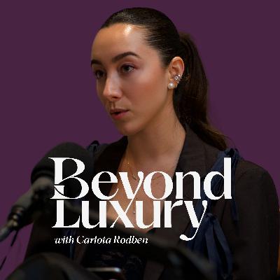 #42 Facing AI Fear in Luxury: The Counterintuitive Truth About Technology and What Makes Us Human | Carlota Rodben