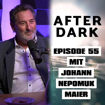 AFTER DARK mit JOHANN NEPOMUK MAIER