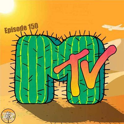 Episode 150: MTV