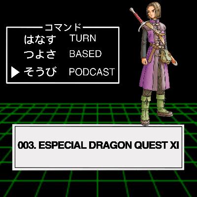 003 - Especial Dragon Quest XI