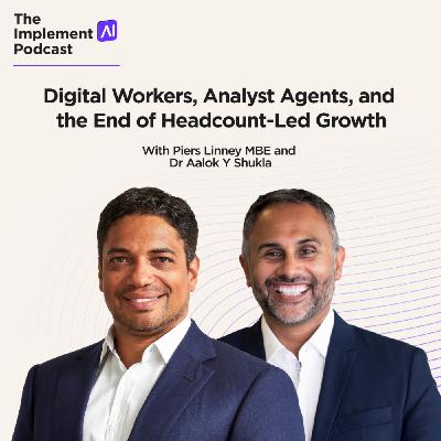 The Implement AI Podcast #77 - Digital Workers, Analyst Agents, and the End of Headcount-Led Growth The Implement AI Podcast #77 - Digital Workers, Analyst Agents, and the End of Headcount-Led Growth