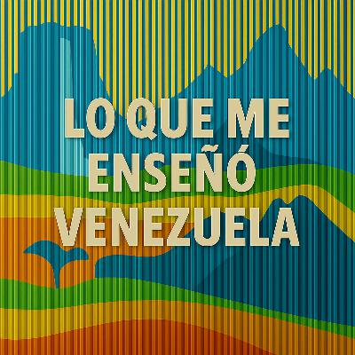 Lo que me enseñó Venezuela | No todo se repite, pero todo deja huella