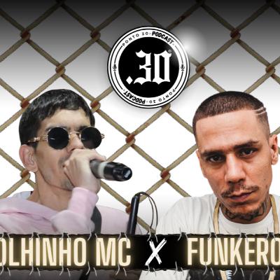 Ep#044 - Olhinho Mc x Funkero - Ponto 30 Podcast Ep#044 - Olhinho Mc x Funkero - Ponto 30 Podcast