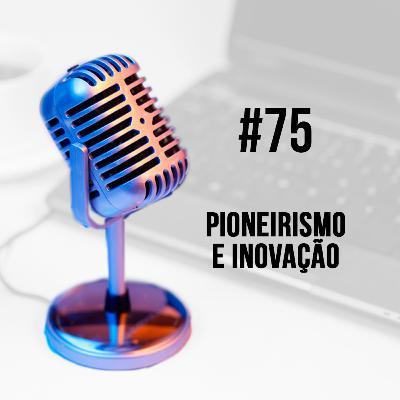 #75 - Pioneirismo e Inovação combinando cosméticos e café | Vanessa Vilela