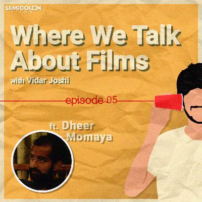 When Art Met Money ft. Dheer Momaya | Where We Talk About Films S01EP05 When Art Met Money ft. Dheer Momaya | Where We Talk About Films S01EP05
