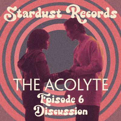 Episode 43 - THE ACOLYTE: "Teach/Corrupt" Review