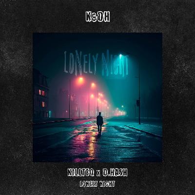 KILLTEQ x D.HASH - Lonely Night