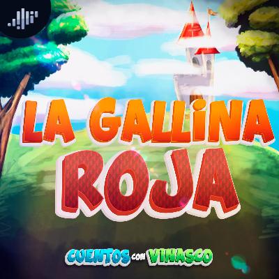 La Gallinita Roja | Cuentos con Vinasco