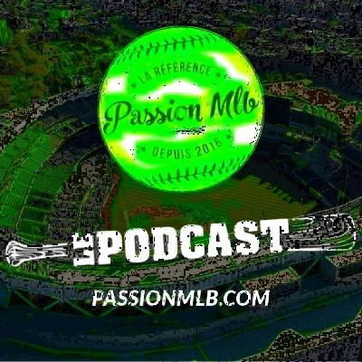 Passion MLB - Le Podcast, Épisode 86