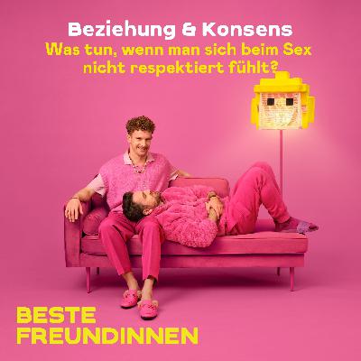 Beziehung & Konsens – Was tun, wenn man sich beim Sex nicht respektiert fühlt?