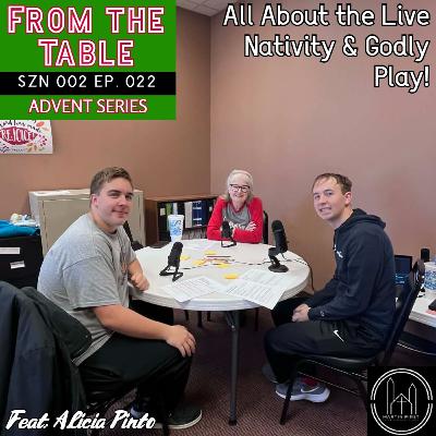 All About the Live Nativity & Godly Play! (feat. Alicia Pinto) | From the Table