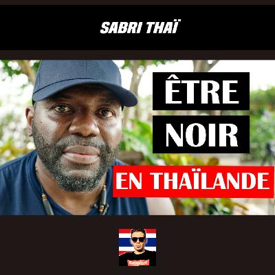 La Réalité de la Vie d'un NOIR EN THAÏLANDE La Réalité de la Vie d'un NOIR EN THAÏLANDE