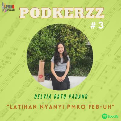 PODKerzz #3 : Latihan Nyanyi PMKO FEB-UH