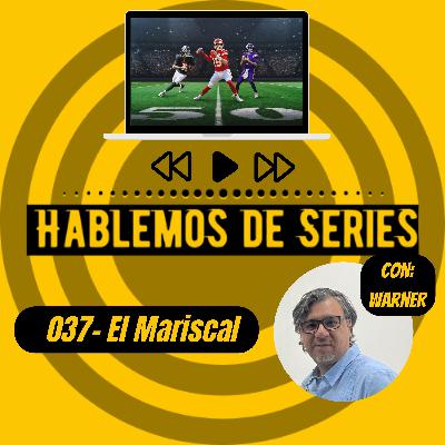 Hablemos de Series 037 - El mariscal, una serie para fans de la NFL