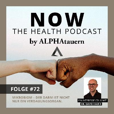 #72 - Mikrobiom. Unser Darm ist nicht nur ein Verdauungsorgan. Mit Dr. David Hauer. #72 - Mikrobiom. Unser Darm ist nicht nur ein Verdauungsorgan. Mit Dr. David Hauer.
