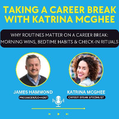 Why Routines Matter on a Career Break: Morning Wins, Bedtime Habits & Check-In Rituals