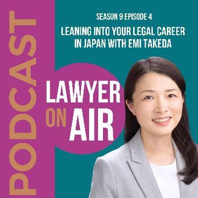 Leaning into your legal career in Japan with Emi Takeda