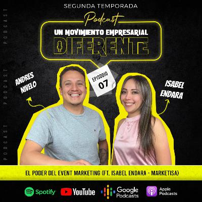 T2. Ep. 07 - El Poder del Event Marketing (ft. Isabel Endara - Marketisa) T2. Ep. 07 - El Poder del Event Marketing (ft. Isabel Endara - Marketisa)