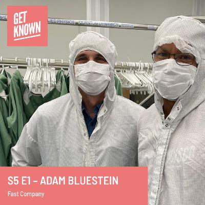 Get Known. S5 E1 - Adam Bluestein from Fast Company