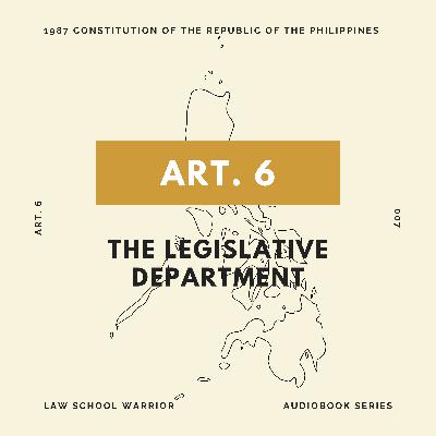 Consti: Article 6 - The Legislative Department