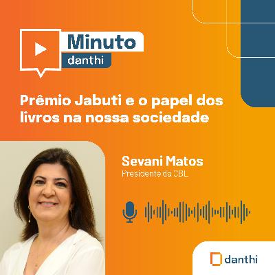 Minuto Danthi: Prêmio Jabuti e o papel dos livros na nossa sociedade