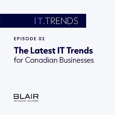 The Latest IT Trends for Canadian Businesses