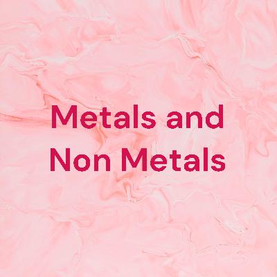 Physical properties of Metals and Non Metals Class 8 Science