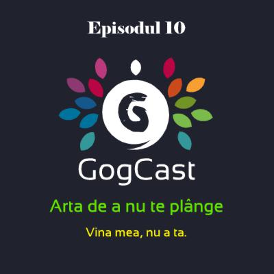 Episodul 10 - Arta de a nu te plânge Episodul 10 - Arta de a nu te plânge