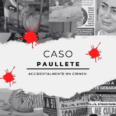 EP8: Caso Paullete