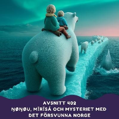 Ŋøŋøu, Mĩrĩsá och mysteriet med det försvunna Norge