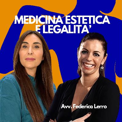 Medicina Estetica e Legalità con l’avv. Federica Lerro